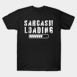 Sarcasm Loading T-Shirt